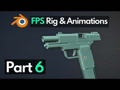Blender FPS Rigging & Animation Tutorial - Part 6 - Finishing up the Gun Rig