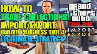 GTA Online: How To TRADE VEHICLE COLLECTIONS To Complete Import/Export Career Progress Tier 4!