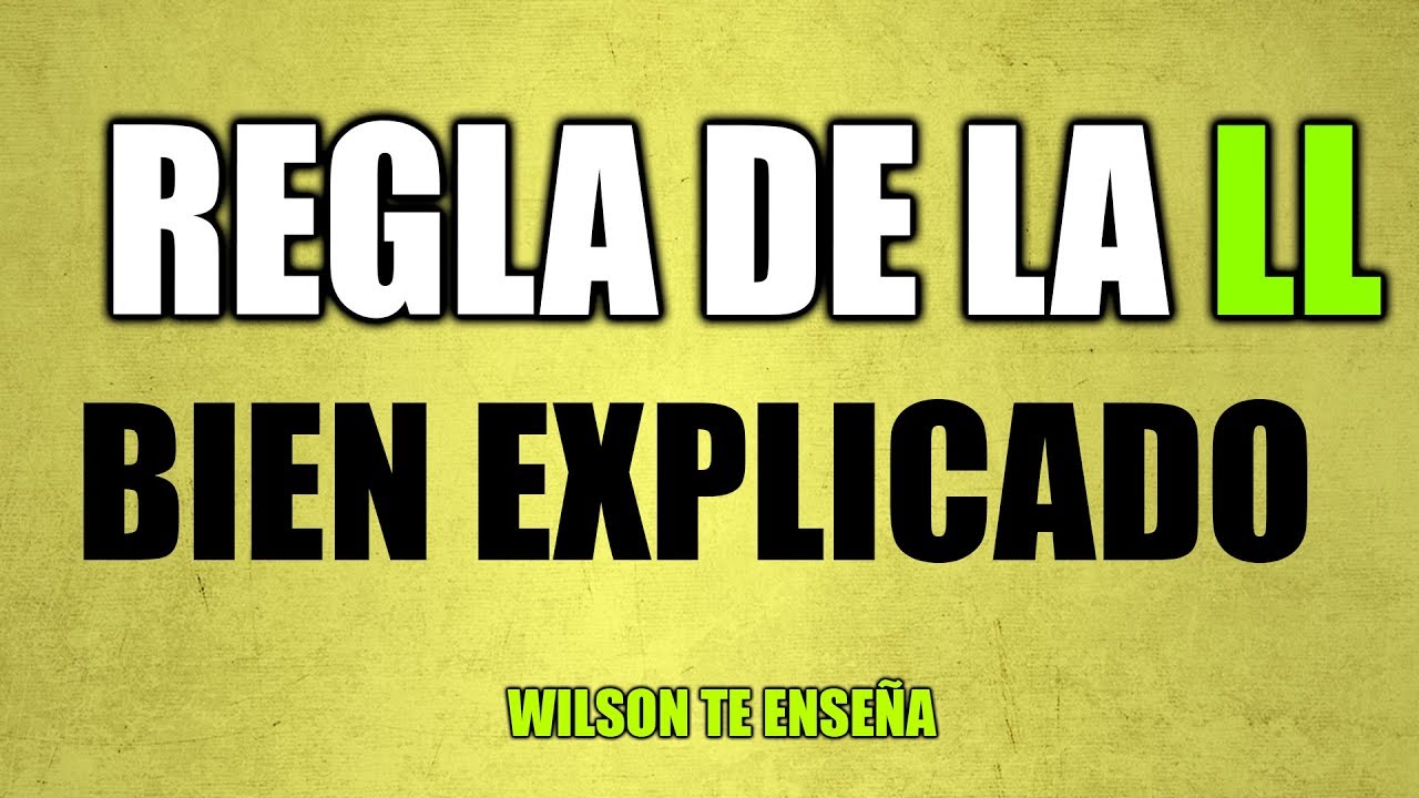 PALABRAS CON LL - LA REGLA DE LA DOBLE L - Reglas ortográficas - Wilson te enseña