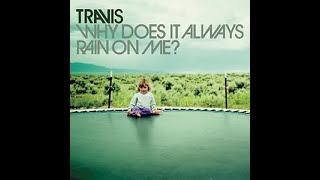 Travis - Why Does It Always Rain on Me Lyrics