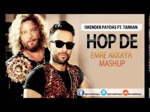 Iskender Paydas ft. Tarkan - Hop De (Emre Akkaya Mashup)