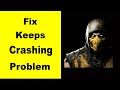 Fix Mortal Kombat App Keeps Crashing Fix Mortal Kombat Keeps Freezing Fix Mortal Kombat Freezed