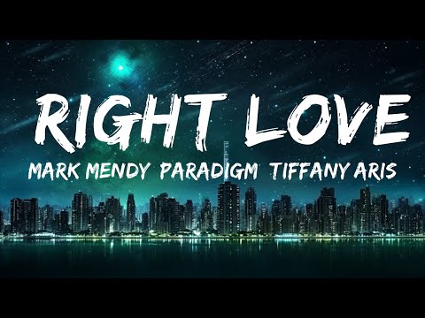 Mark Mendy, Paradigm, Tiffany Aris - Right Love (Lyrics)  | 30mins with Chilling music