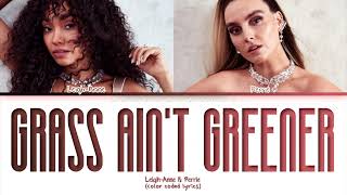 Little Mix  (Leigh-Anne & Perrie) - Grass Ain't Greener (Color Coded Lyrics)