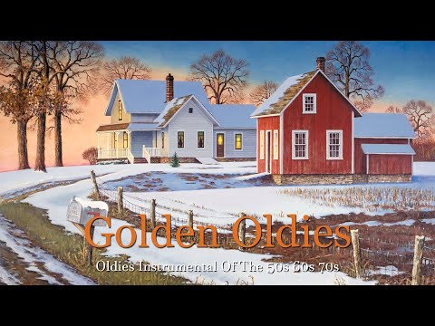 Golden Oldies Instrumental - Oldies Instrumental Of The 50s 60s 70s