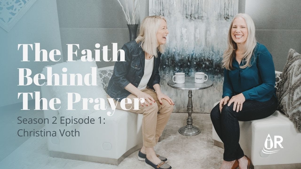 EP 57 The Faith Behind the Prayer - Christina Voth