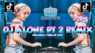Download lagu DJ ALONE PT 2 BREAKBEAT REMIX FULL BASS VIRAL TIK TOK TERBARU 2025 mp3