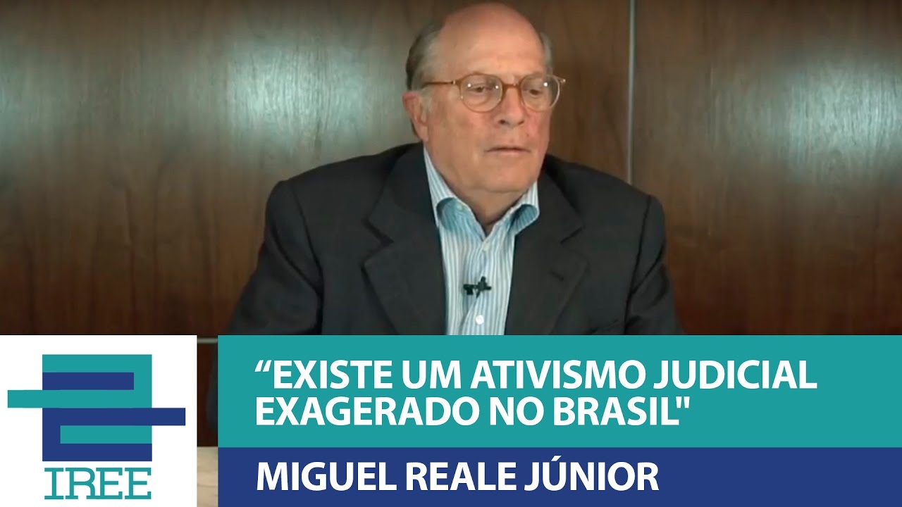 "Existe um ativismo judicial exagerado no Brasil" | Miguel Reale Jr.