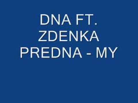 DNA ft. ZDENKA PREDNA - MY(new 2008)