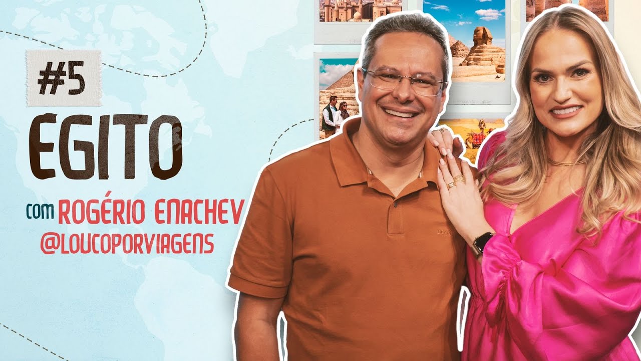EGITO com Rogerio Louco por Viagem | Let’s Bora Podcast  #05