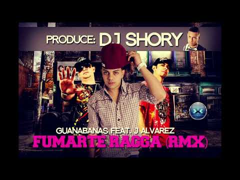 Guanabanas x J Alvarez - FUMARTE RAGGA (Prod. by shory)