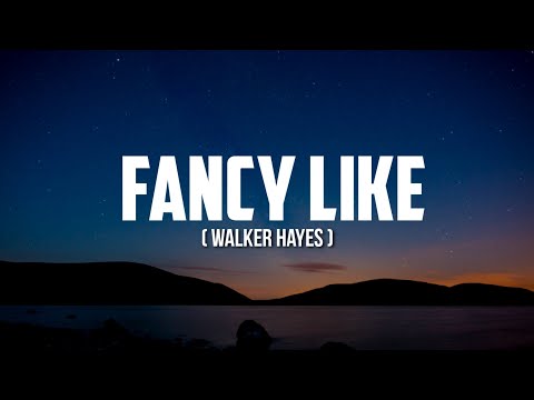 Walker Hayes - Fancy Like (Lyrics) "Yeah we fancy like...