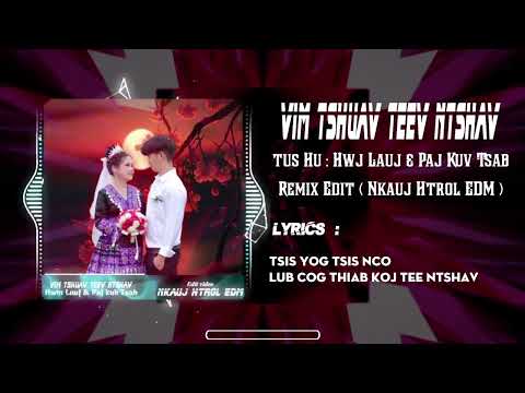 Vim Tshuav Teev Ntshav Remix - Hwm Lauj & Paj Kub Tsab | Nkauj Htrol EDM