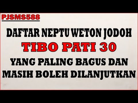 Daftar Neptu Weton Jodoh Tibo Pati 30 Yang Paling Bagus & Masih Boleh Dilanjutkan | PJSMS588