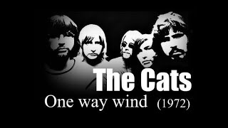 The Cats – One way wind (1972)