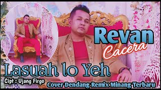 Download lagu DENDANG MINANG TERBARU - LASUAH LO YEH - REVAN CACERA COVER mp3