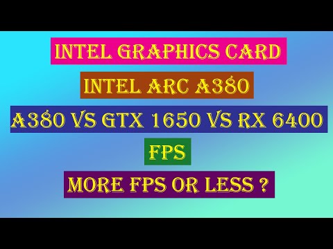 Intel A380 vs GTX 1650 VS RX 6400 | GPU | Intel Graphics Card | 2022