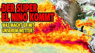Super El Nino kommt - Globales Wetterchaos wird erwartet