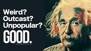 Weird? Outcast? Unpopular? GOOD! (The Weird Ones Motivational Video)