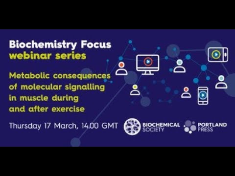 Biochemistry Focus webinar series – Metabolic consequences of molecular signalling in muscle