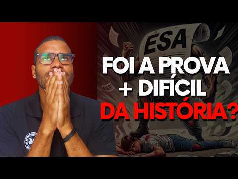 Prova da ESA 2024: A MAIS DIFÍCIL DE TODAS? 🔥 Análise Completa