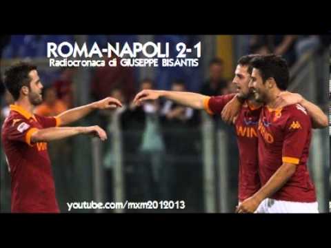 ROMA-NAPOLI 2-1 - Radiocronaca di Giuseppe Bisantis (19/5/2013) da Radiouno RAI