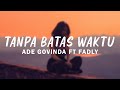 Ade Govinda Feat  .Fadly  - Tanpa Batas Waktu | Lirik Video