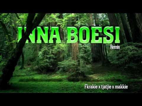 Fkrakie x tjatjie x makkie - Inna Boesie (REMIX)