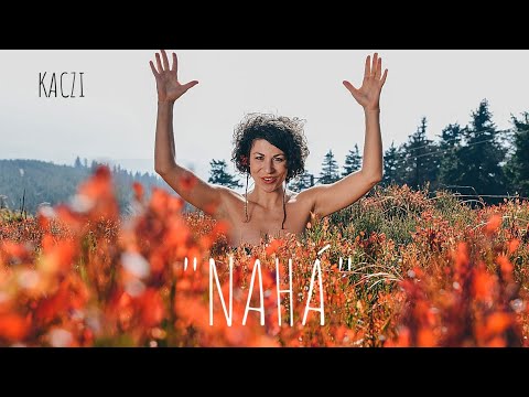 Kaczi - KACZI - "Nahá"