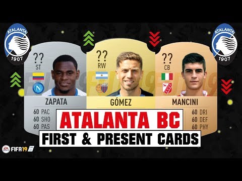 FIFA 19 | ATALANTA BC FIRST AND PRESENT CARDS 🧐💯| FT. GOMEZ, ZAPATA, MANCINI... etc