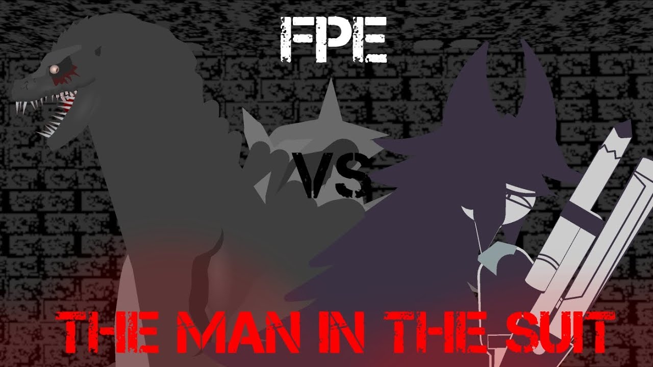 Fpe Vs The Man In The Suit (Check Description) (Godzilla and FPE Battle video)