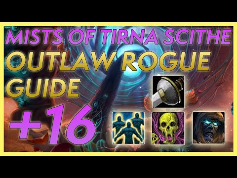 [+16] Mythic Mists of Tirna Scithe Outlaw Rogue POV Guide/Commentary Tyrannical, Inspiring, Necrotic