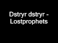 2. Dstryr Dstryr-Lostprophets (the betrayed) 