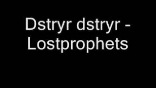 2. Dstryr Dstryr-Lostprophets (the betrayed)
