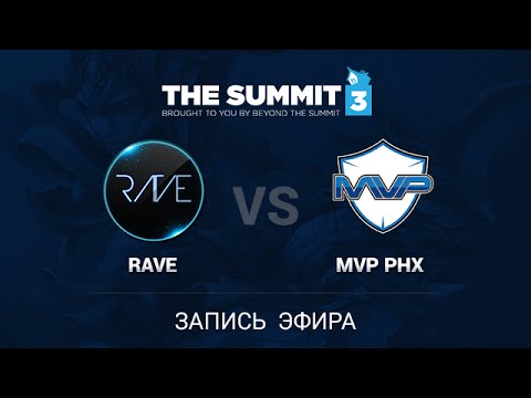 Rave -vs- MVP.Phoenix, The Summit 3 SEA, GrandFinal, game 5