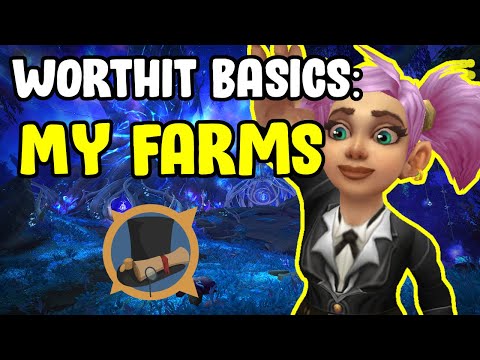 WorthIt Basics - My Farms - Gold Farming In WoW