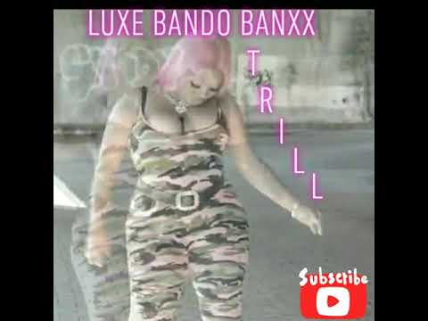 Luxe Banxx - TRILL(Explicit)
