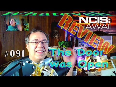 Whatevah #091 = NCIS: Hawaii REVIEW of Pilot = The Door Was Open = Sept 21, 2021