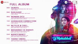 Almost Pyaar with DJ Mohabbat - Full Album | Alaya F & Karan Mehta | Amit Trivedi | Shellee