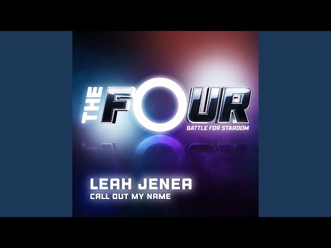 Call Out My Name (The Four Performance)