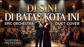 Download lagu Di Sini Di Batas Kota Ini β Tommy J Pisa | Epic Orchestra Duet Cover β Nadendra Orchestra mp3 Download lagu Di Sini Di Batas Kota Ini β Tommy J Pisa | Epic Orchestra Duet Cover β Nadendra Orchestra mp3