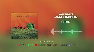 Download lagu Anima - Jangan Jauh Dariku mp3 Download lagu Anima - Jangan Jauh Dariku mp3