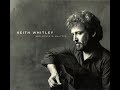 To Be Loved By A Woman~Keith Whitley
