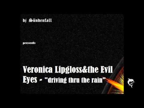 djSÜNDENFALL220-Veronica Lipgloss&the Evil Eyes-Driving thru the rain  2005