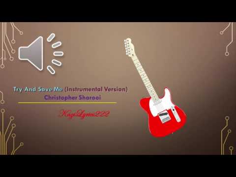 Try And Save Me By  Christopher Shorooi(Instrumental Version)-[2010s Pop Music]
