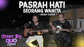 Download lagu PASRAH HATI SEORANG WANITA - DEDDY DORES | COVER BY DUO LEGEND mp3