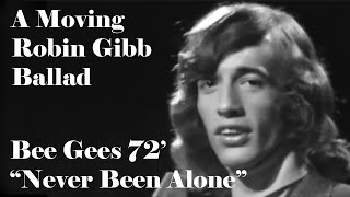A Moving Robin Gibb Ballad “Never Been Alone” 1972 Bee Gees