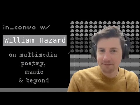 in_convo w/ WILLIAM HAZARD