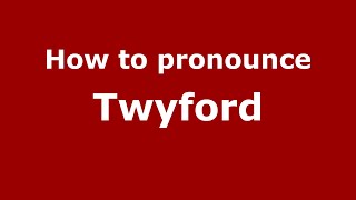 How to pronounce Twyford