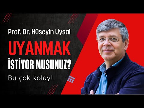Uyanmak İstiyor musunuz? - Prof. Dr. Hüseyin Uysal
